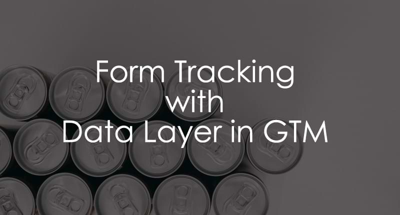 Track Forms With Help of Data Layer
