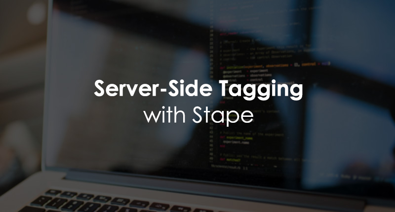 Google Tag Manager Server-Side Tagging with Stape - Analytics Mania
